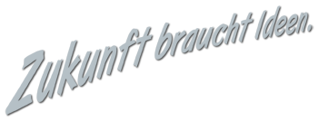 Zukunft braucht Ideen.
